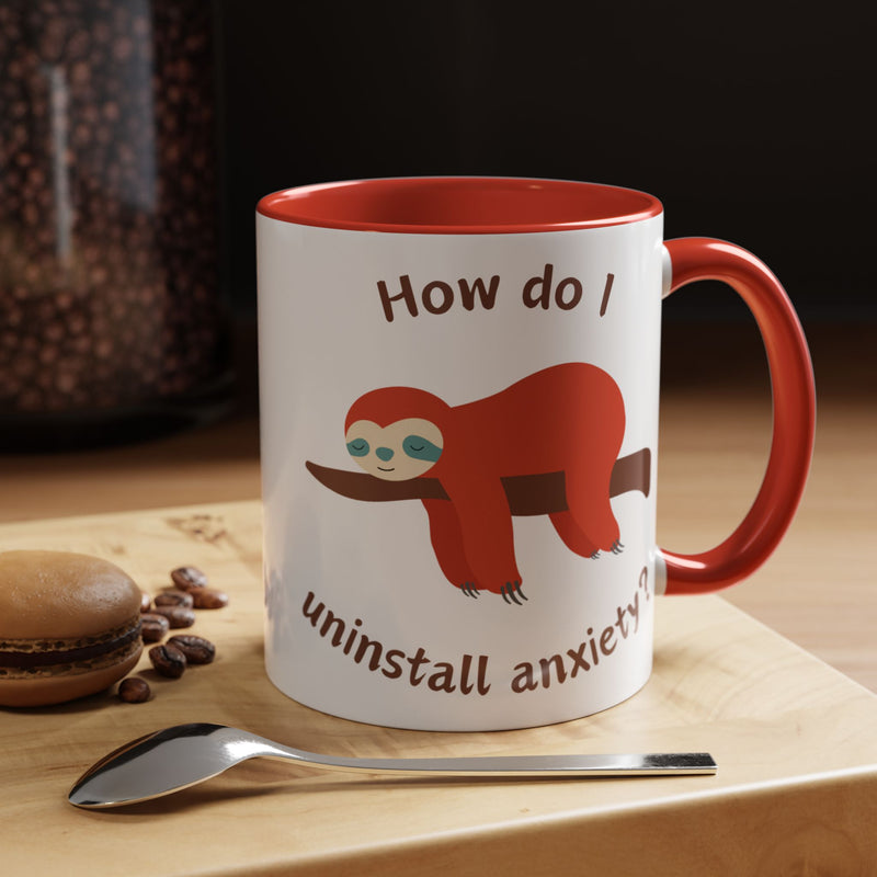 Coffee or Tea Accent Mug — "How Do I Uninstall Anxiety?" Exhausted Sloth Coffee Cup