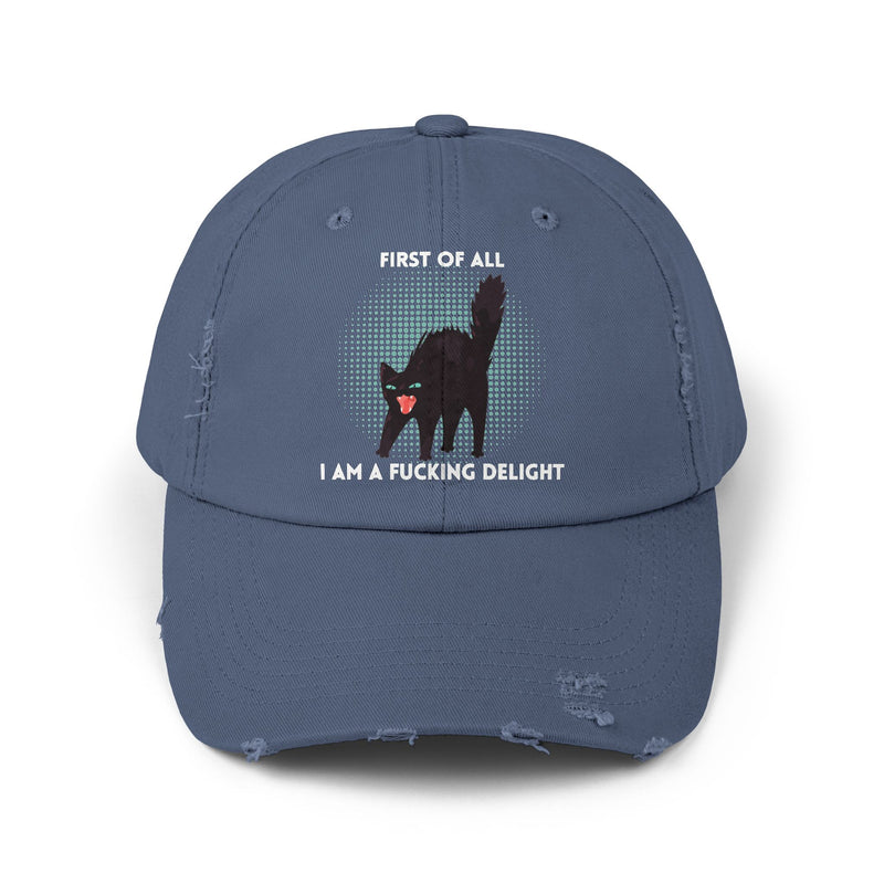 Distressed Baseball Cap — "First Of All I Am A Fucking Delight" Sassy Cat Hat