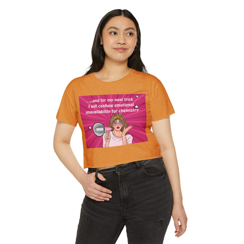 Pop Art Megaphone Crop Top — "And for my next trick I will confuse emotional unavailability for chemistry" Festival Tee
