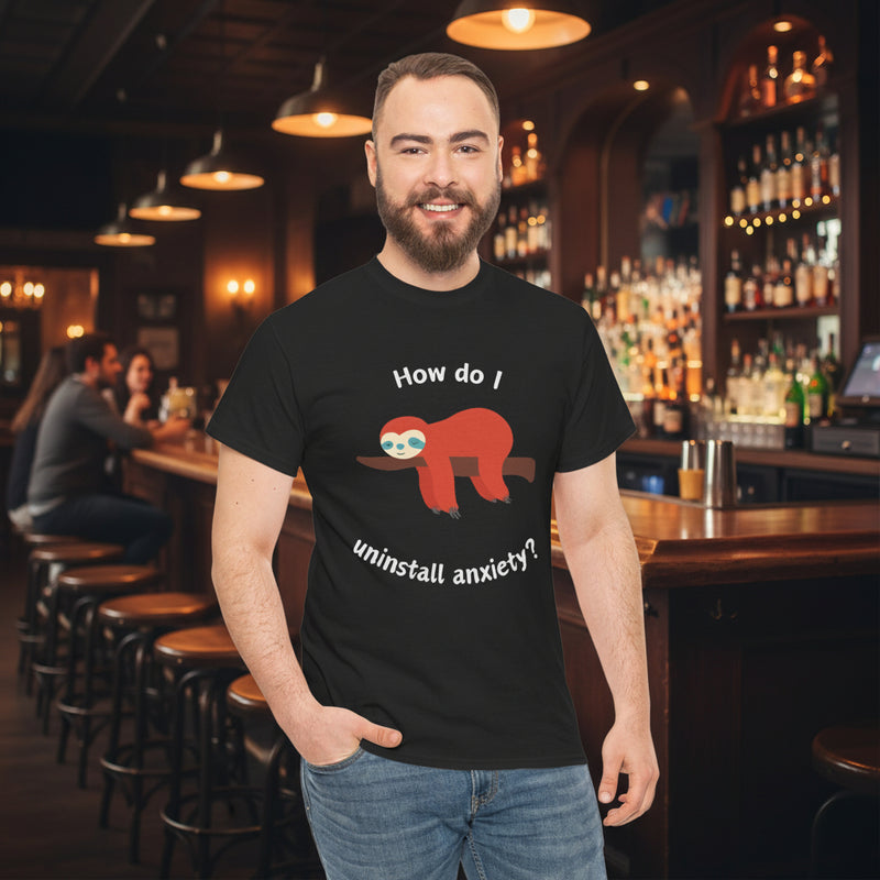 Anxious Sloth Tee — "How do I uninstall anxiety?" Graphic T-Shirt