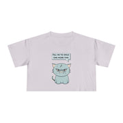 Sassy Cat Crop Tee — "Tell Me To Smile One More Time"  Women's T-Shirt Top