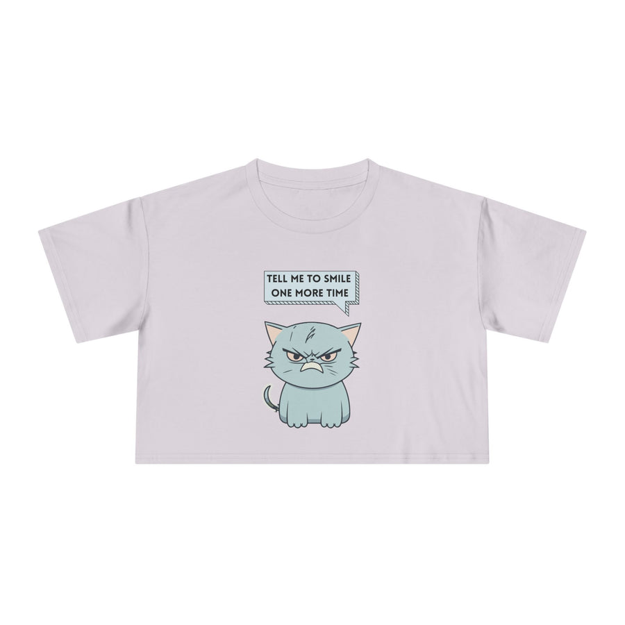 Sassy Cat Crop Tee — "Tell Me To Smile One More Time"  Women's T-Shirt Top