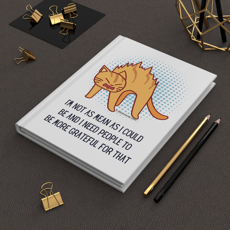 Sassy Cat Hardcover Journal — "I'm Not As Mean As I Could Be" Lined Notebook