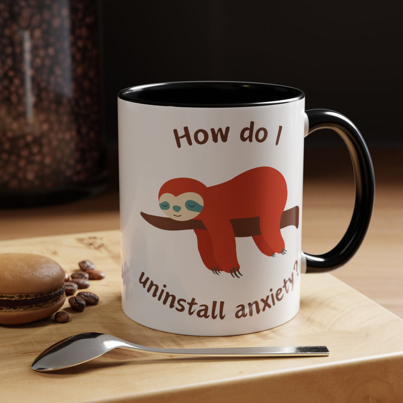 Coffee or Tea Accent Mug — "How Do I Uninstall Anxiety?" Exhausted Sloth Coffee Cup