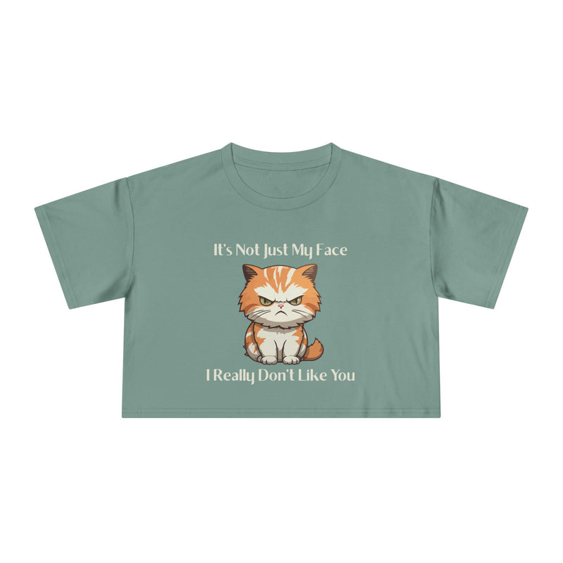 Sassy Cat Crop T-Shirt — "It's Not Just My Face I Really Don't Like You" Graphic Tee