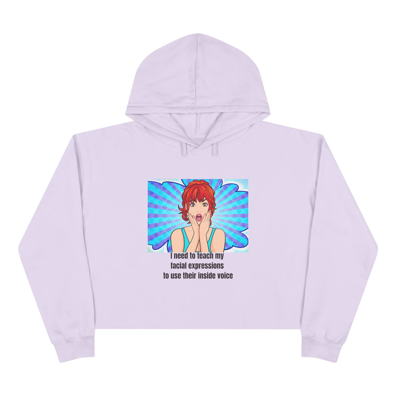 Cropped Hoodie — Retro Pop Art "I need to teach my facial expressions to use their inside voice" Graphic Hooded Sweatshirt