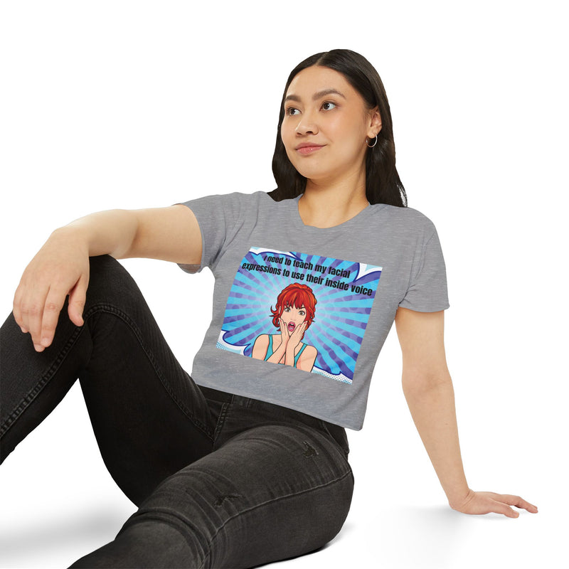 Crop Top — Pop Art "I Need to Teach My Facial Expressions to Use Their Inside Voice" Festival Tee