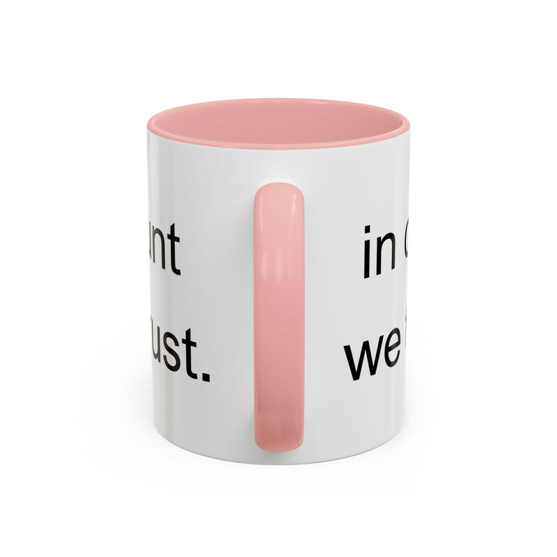 Coffee Mug — "In Cunt We Trust" Bold Typography Accent Mug