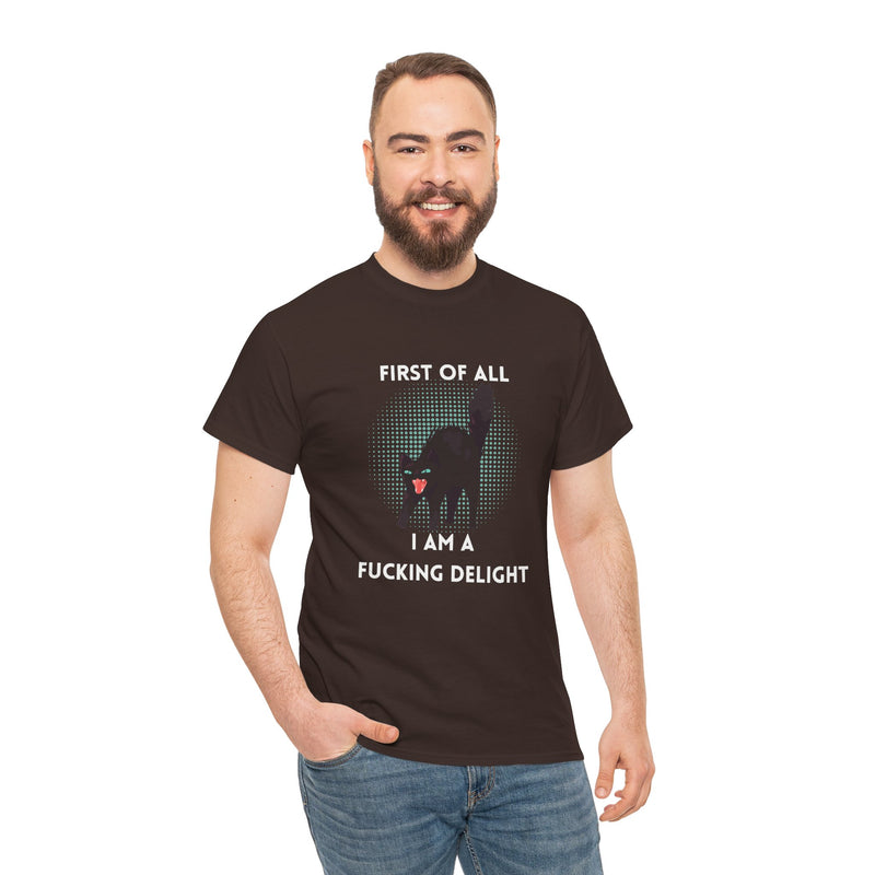 Sassy Cat Graphic Tee — "First of All I Am a Fucking Delight" Black Cat Humor T-Shirt