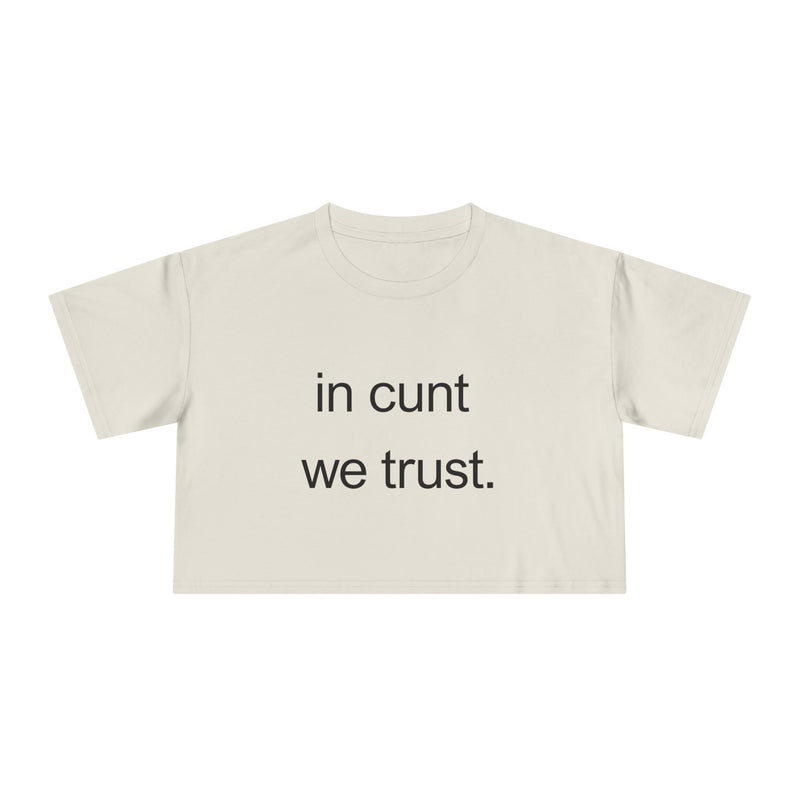 Text Crop Tee — “in cunt we trust.” Bold Feminist Statement T-shirt Top