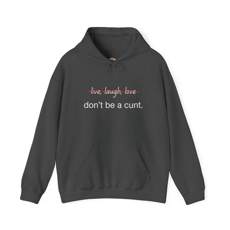 Hoodie — “Don’t Be a Cunt” Minimalist Funny Graphic Hooded Sweatshirt