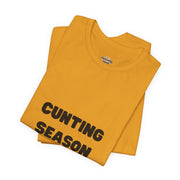 "Cunting Season" Tee — Bold Provocative Statement T-Shirt