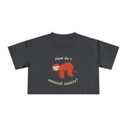 Crop Tee "How Do I Uninstall Anxiety" Exhausted Sloth Mental Health Awareness T-shirt Top