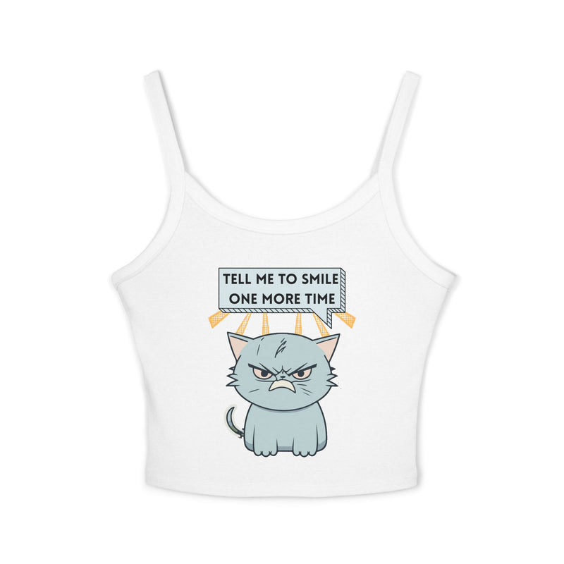 Spaghetti Tank: "Tell Me To Smile One More Time" Sassy Cat Crop Top