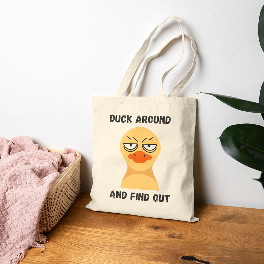 Sassy Duck Canvas Tote Bag — "Duck Around and Find Out" Cotton Shopper