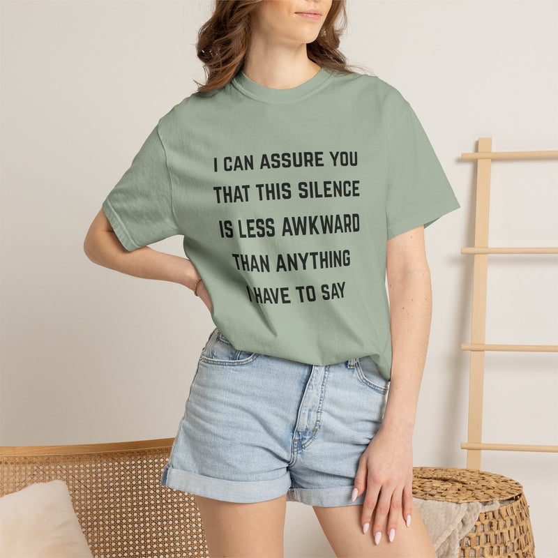 Graphic Tee — "I Can Assure You That This Silence Is Less Awkward Than Anything I Have to Say" Oversized T-Shirt